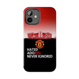 Man Utd "Hated, Adored, Never Ignored" Touch Phone Case for iPhone 16 15 14 13 12 Series