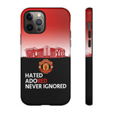 Manchester Unitd "Hated, Adored, Never Ignored" Touch Phone Case for iPhone 16 15 14 13 Series