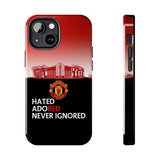 Man Utd "Hated, Adored, Never Ignored" Touch Phone Case for iPhone 16 15 14 13 12 Series