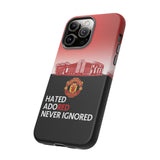 Manchester Unitd "Hated, Adored, Never Ignored" Touch Phone Case for iPhone 16 15 14 13 Series