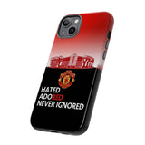 Manchester Unitd "Hated, Adored, Never Ignored" Touch Phone Case for iPhone 16 15 14 13 Series