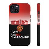 Manchester Unitd "Hated, Adored, Never Ignored" Touch Phone Case for iPhone 16 15 14 13 Series