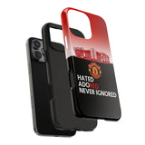 Man Utd "Hated, Adored, Never Ignored" Touch Phone Case for iPhone 16 15 14 13 12 Series