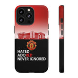 Manchester Unitd "Hated, Adored, Never Ignored" Touch Phone Case for iPhone 16 15 14 13 Series