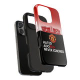 Man Utd "Hated, Adored, Never Ignored" Touch Phone Case for iPhone 16 15 14 13 12 Series