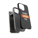 Legend Inside You Tough Phone Case for iPhone 15 14 13 12 Series