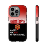 Manchester Unitd "Hated, Adored, Never Ignored" Touch Phone Case for iPhone 16 15 14 13 Series