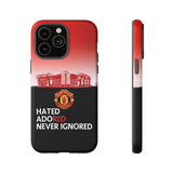 Manchester Unitd "Hated, Adored, Never Ignored" Touch Phone Case for iPhone 16 15 14 13 Series