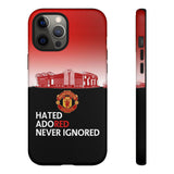 Manchester Unitd "Hated, Adored, Never Ignored" Touch Phone Case for iPhone 16 15 14 13 Series