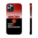 Man Utd "Hated, Adored, Never Ignored" Touch Phone Case for iPhone 16 15 14 13 12 Series