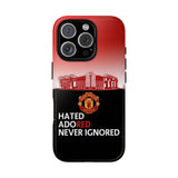 Manchester Unitd "Hated, Adored, Never Ignored" Touch Phone Case for iPhone 16 15 14 13 Series