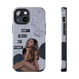 Ariana Grande Don't Touch My Phone Tough Phone Case for iPhone 15 14 13 12 Series