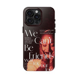 Ariana Grande We Can't Be Friends Tough Phone Case for iPhone 15 14 13 12 Series
