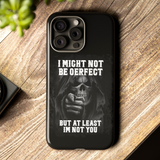 I Might Not Be Perfect Tough Phone Case for iPhone 15 14 13 12 Series