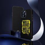 Well Done Is Better Than Well Said Tough Phone Case for iPhone 15 14 13 12 Series