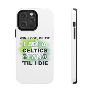 I'm a Celtics fan 'til I die Tough Phone Case for iPhone 15 14 13 12 Series